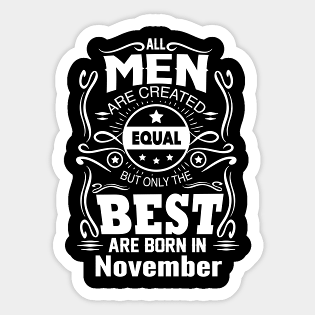 All Men Are Created Equal - The Best Are Born in November Sticker by vnsharetech